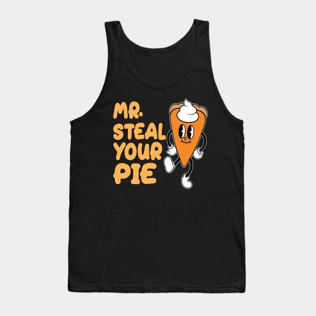 Funny Thanksgiving Mr Steal Your Pie Tank Top by Estrytee